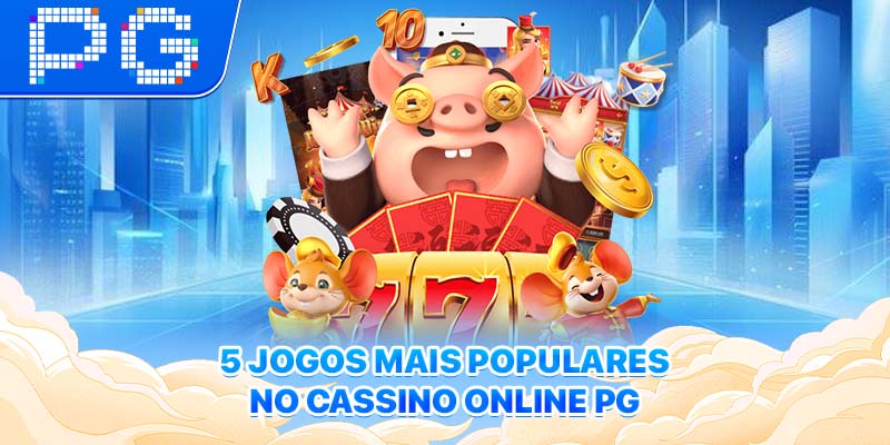 5 jogos mais populares no Cassino Online PG