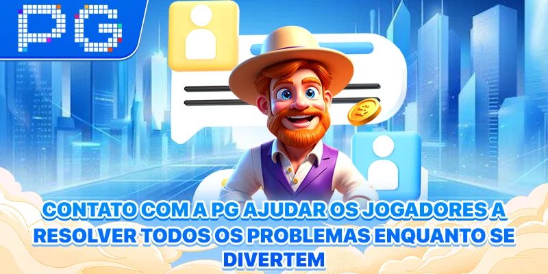 Contato com a PG ajudar os jogadores a resolver todos os problemas enquanto se divertem