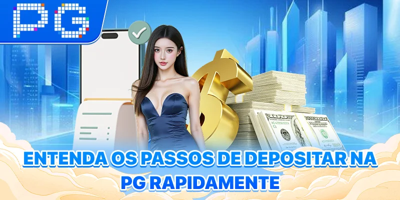 Entenda os passos de depositar na PG rapidamente