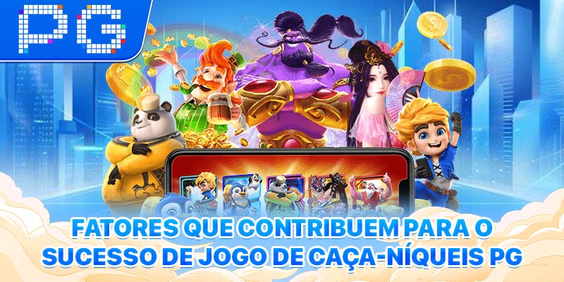 Fatores que contribuem para o sucesso de Jogo de Caça-Níqueis PG