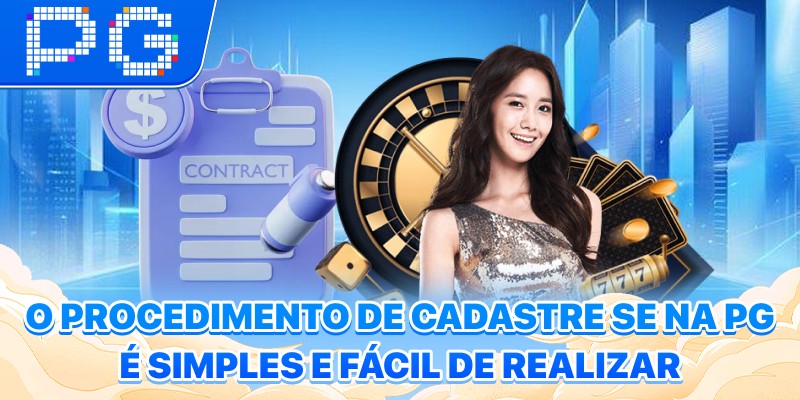O procedimento de Cadastre-se na PG é simples e fácil de realizar