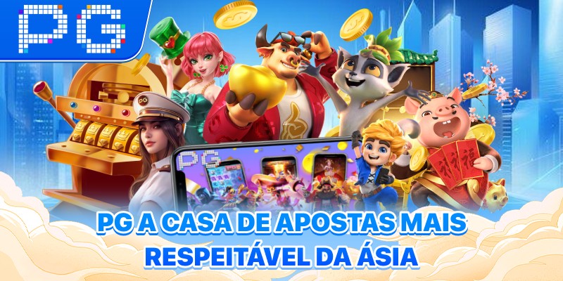 PG - A casa de apostas mais respeitável da Ásia PG - A casa de apostas mais respeitável da Ásia