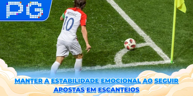 Manter a estabilidade emocional ao seguir Apostas em escanteios