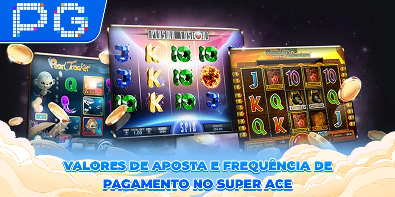 Valores de aposta e frequência de pagamento no Super Ace